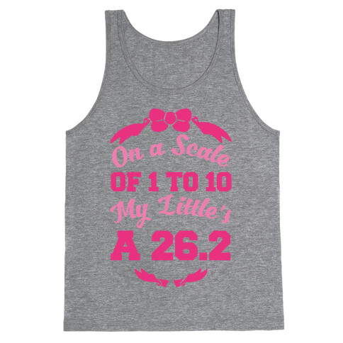 On A Scale Of 1 To 10 My Little's A 26.2 Tank Top