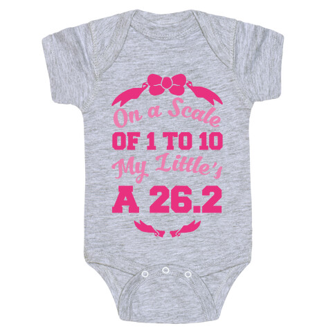 On A Scale Of 1 To 10 My Little's A 26.2 Baby One-Piece