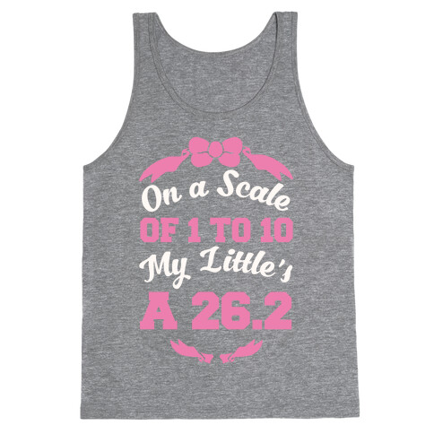 On A Scale Of 1 To 10 My Little's A 26.2 Tank Top