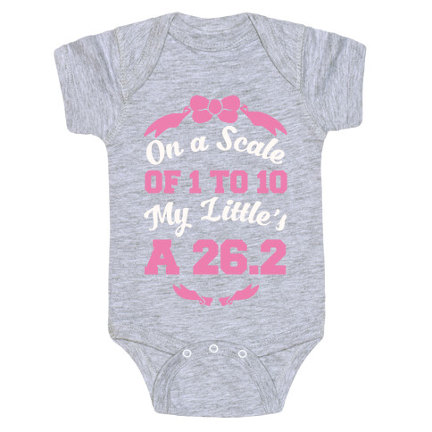 On A Scale Of 1 To 10 My Little's A 26.2 Baby One-Piece
