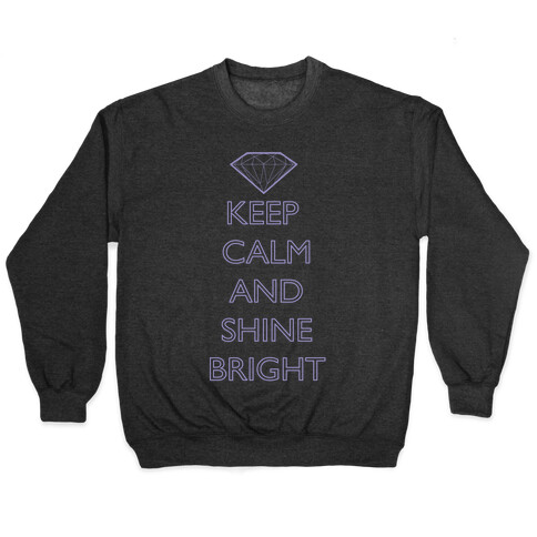 Keep Calm and Shine Bright (White) Pullover