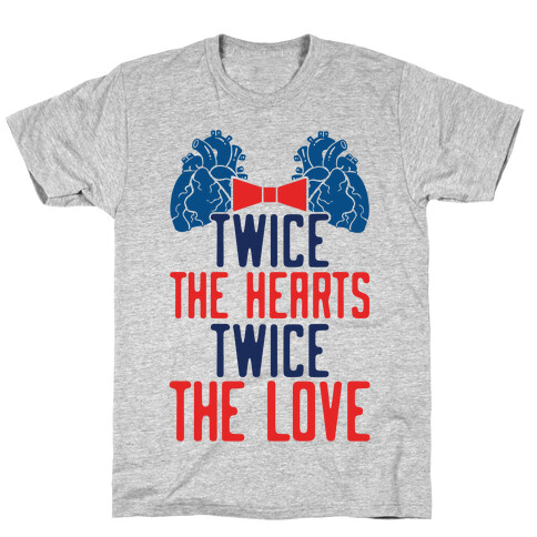 Twice The Hearts, Twice The Love T-Shirt