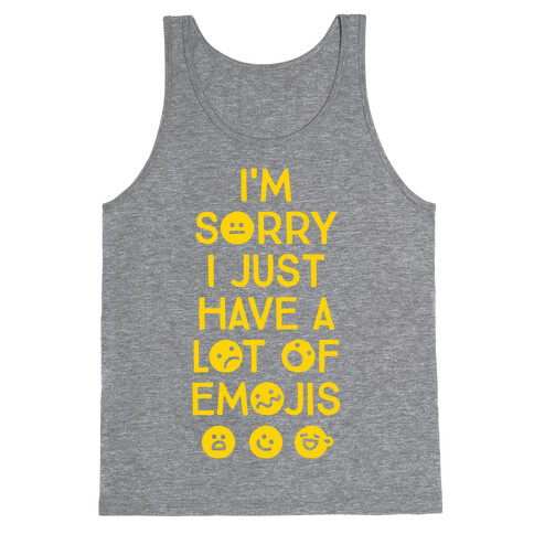 I'm Sorry I Just Have A Lot Of Emojis Tank Top