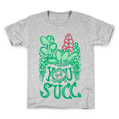 You Succ! (Succulents) Kids T-Shirt