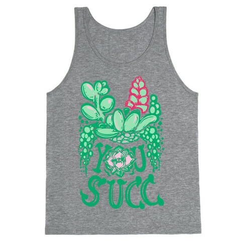 You Succ! (Succulents) Tank Top