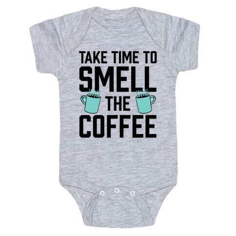 Take Time To Smell The Coffee Baby One-Piece