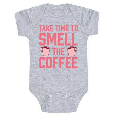 Take Time To Smell The Coffee Baby One-Piece