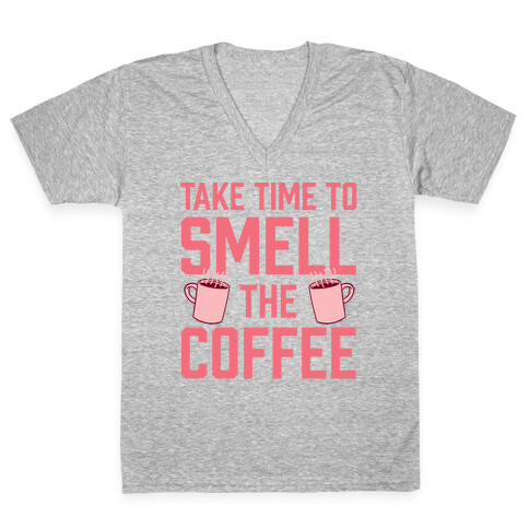 Take Time To Smell The Coffee V-Neck Tee Shirt