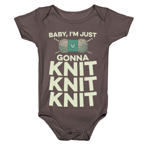 Baby, I'm Just Gonna Knit Knit Knit Baby One-Piece