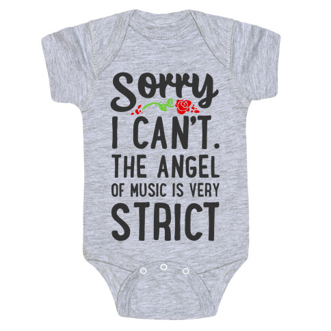 Sorry I Can't. The Angel of Music is Very Strict Baby One-Piece