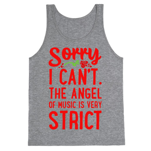 Sorry I Can't. The Angel of Music is Very Strict Tank Top
