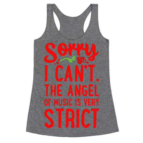 Sorry I Can't. The Angel of Music is Very Strict Racerback Tank Top
