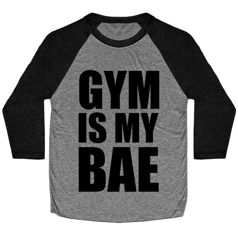 Gym Is My Bae Baseball Tee