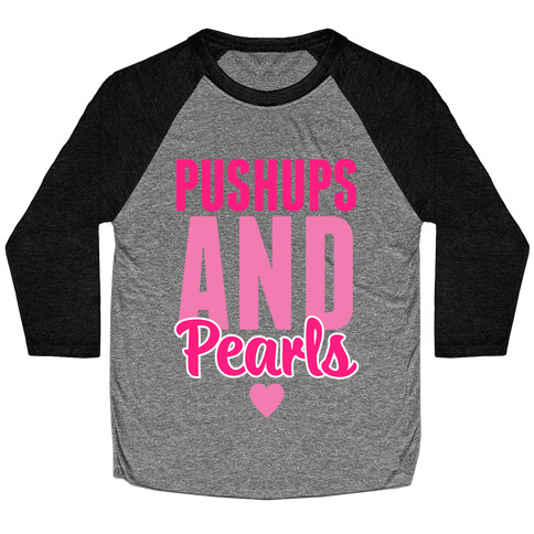 Pushups And Pearls Baseball Tee