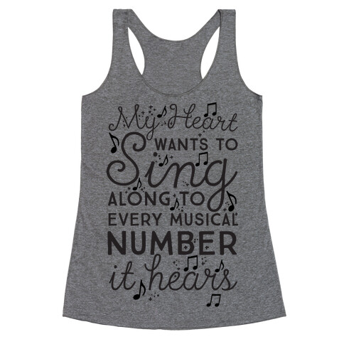 My Heart Wants To Sing Along To Every Musical Number It Hears Racerback Tank Top