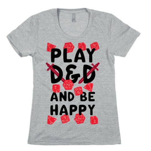 Play D&D And Be Happy Womens T-Shirt