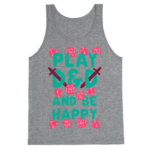 Play D&D And Be Happy Tank Top