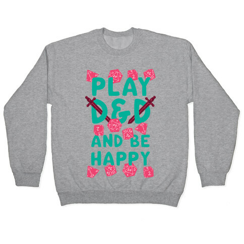 Play D&D And Be Happy Pullover