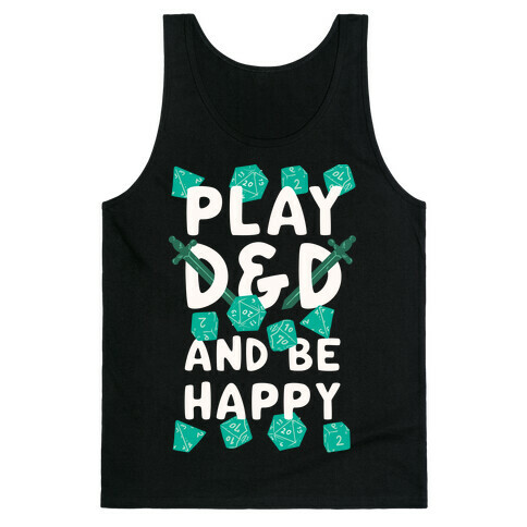 Play D&D And Be Happy Tank Top