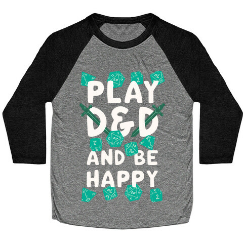 Play D&D And Be Happy Baseball Tee