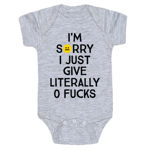 Sorry I Just Give Literally Zero F***s Baby One-Piece