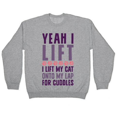 I Lift (My Cat Onto My Lap) Pullover