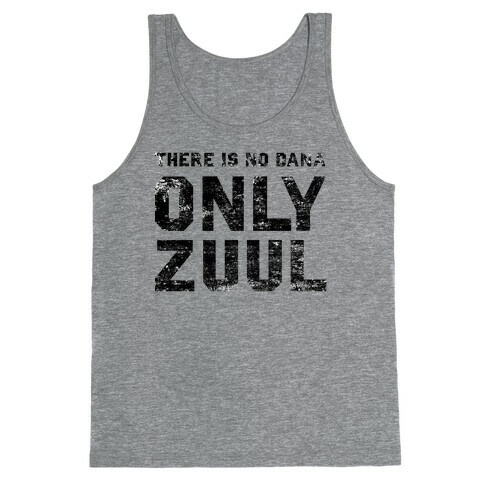 There is No Dana Only Zuul Tank Top