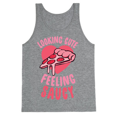 Looking Cute, Feeling Saucy Tank Top