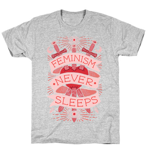 Feminism Never Sleeps T-Shirt