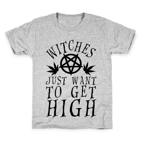 Witches Just Want To Get High Kids T-Shirt