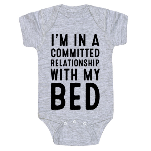 I'm in a Committed Relationship With My Bed Baby One-Piece