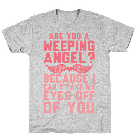 Are You A Weeping Angel? T-Shirt