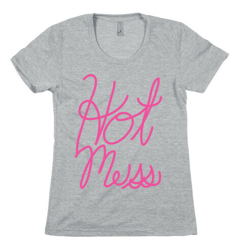 Hot Mess (Script) Womens T-Shirt