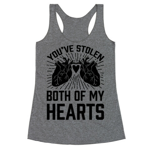 You've Stolen Both Of My Hearts Racerback Tank Top