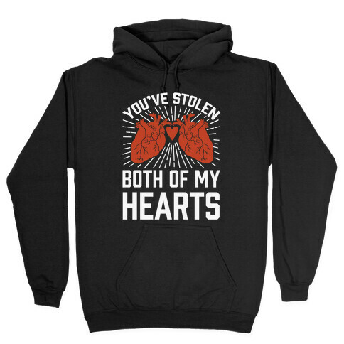 You've Stolen Both Of My Hearts Hooded Sweatshirt