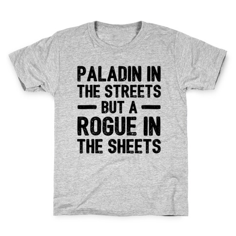 Paladin In The Streets But A Rogue In The Sheets Kids T-Shirt