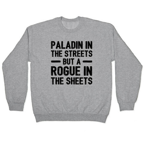 Paladin In The Streets But A Rogue In The Sheets Pullover