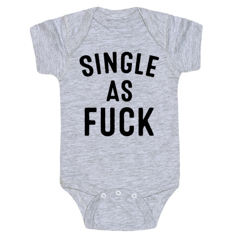 Single As F*** Baby One-Piece