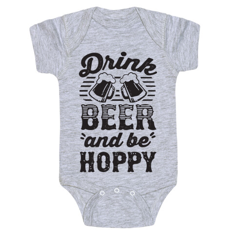 Drink Beer And Be Hoppy Baby One-Piece