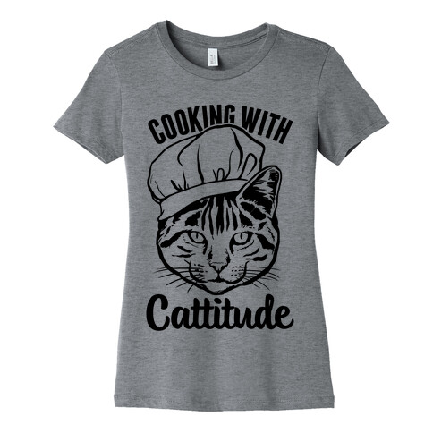 Cooking With Cattitude Womens T-Shirt