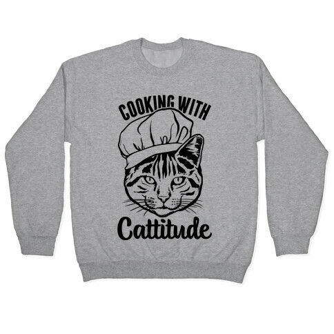 Cooking With Cattitude Pullover