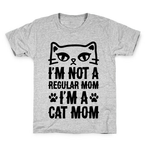 I'm Not A Regular Mom, I'm A Cat Mom Kids T-Shirt