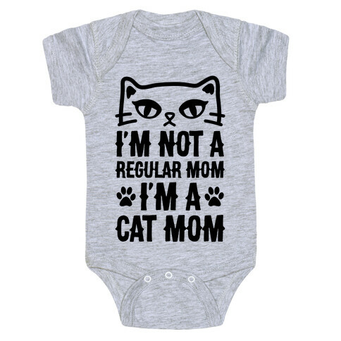 I'm Not A Regular Mom, I'm A Cat Mom Baby One-Piece