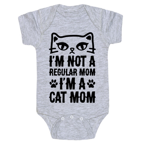 I'm Not A Regular Mom, I'm A Cat Mom Baby One-Piece