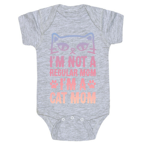 I'm Not A Regular Mom, I'm A Cat Mom Baby One-Piece