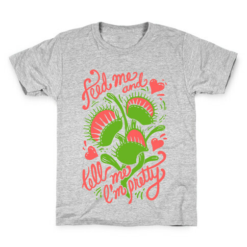 Venus Fly Trap: Feed Me And Tell Me I'm Pretty Kids T-Shirt