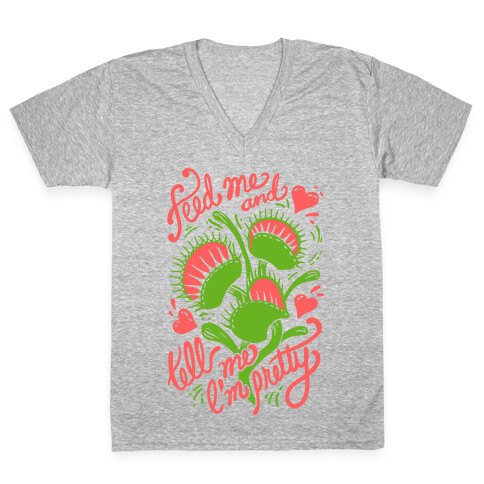 Venus Fly Trap: Feed Me And Tell Me I'm Pretty V-Neck Tee Shirt