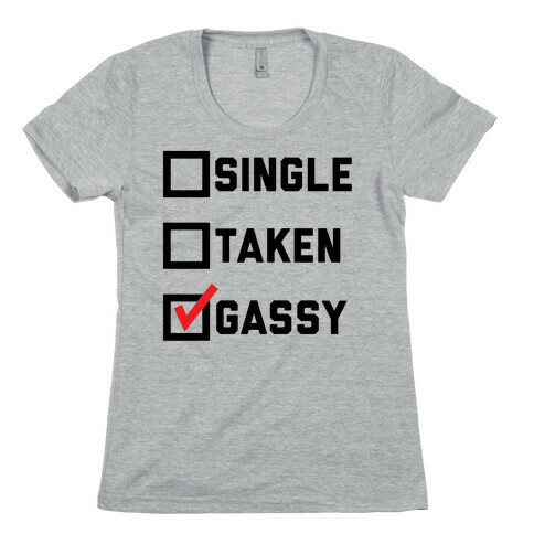 Single Taken Gassy Womens T-Shirt