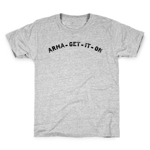 ARMA-GET-IT-ON Kids T-Shirt