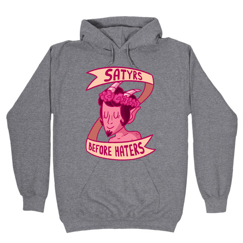 Satyrs Before Haters Hooded Sweatshirt